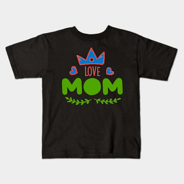 I love my mom Kids T-Shirt by T-shirt with flowers